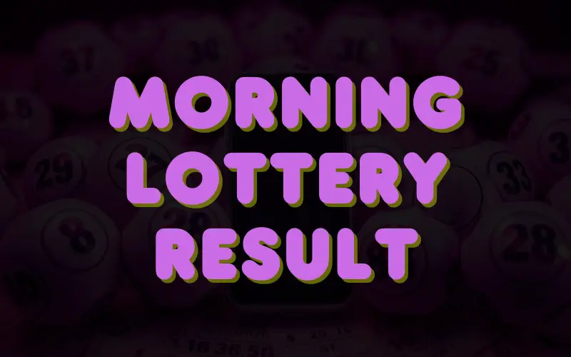 morning lottery result