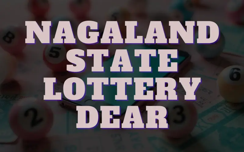 nagaland state lottery dear